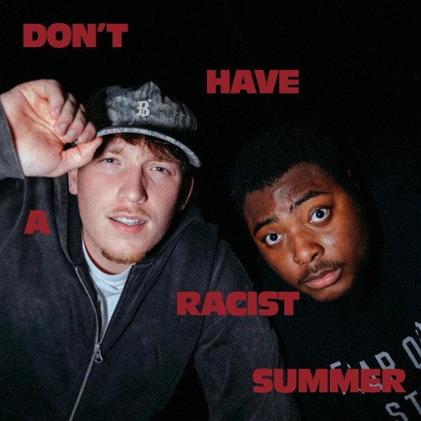 DON'T HAVE A RACIST SUMMER cover